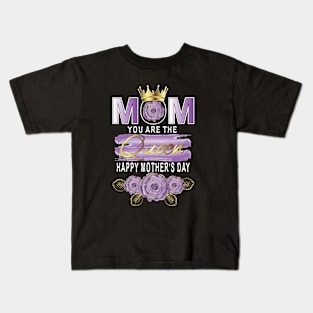 Mom You Are The Queen Happy Mother's Day Kids T-Shirt